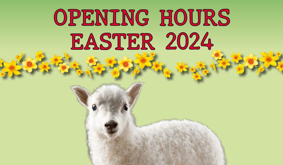 OPENING HOURS EASTER 2024