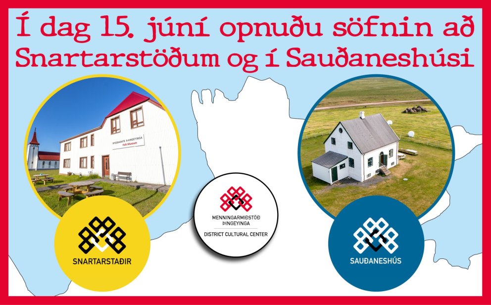 Í dag 15. júní opnuðu söfnin að Snartarstöðum og í Sauðaneshúsi