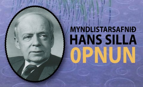 Opnun föstudaginn 29. nóv - Myndlistarsafnið hans Silla