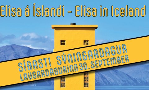 SÝNINGARLOK 30. SEPTEMBER Elisa á Íslandi - Elisa in Iceland